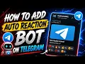 HOW TO ADD AUTO REACTION BOT TO YOUR TELEGRAM CHANNEL