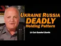 Download Lagu Ukraine Russia DEADLY HOLDING PATERN /Lt Col Daniel Davis MP3