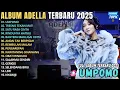 Download Lagu UMPOMO - TRESNO TEKAN MATI || DIFARINA INDRA || ADELLA MUSIC FULL ALBUM TERBARU 2025