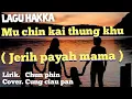 Download Lagu Lagu hakka singkawang - MU CHIN KAI THUNG KHU