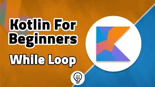 Kotlin For Beginners - While Do While Loops