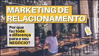 MARKETING DE RELACIONAMENTO COMO FUNCIONA (PRÁTICO E RESUMIDO)