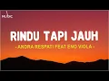 Lagu Rindu Tapi Jauh - Andra Respati Feat Eno Viola (Lirik Lagu)