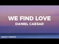 Daniel Caesar - We Find Love (Lyrics)