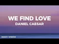 Download Lagu Daniel Caesar - We Find Love (Lyrics)