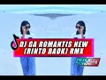 Download Lagu DJ - GA - ROMANTIS - NEW - (RINTO BAOK) - RMX