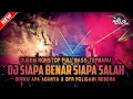 DUGEM TERBARU‼️DJ SIAPA BENAR SIAPA SALAH X DIRIKU APA ADANYA ~ NEW