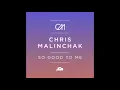 Chris Malinchak - So Good To Me (MK Remix)