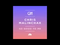 Download Lagu Chris Malinchak - So Good To Me (MK Remix)