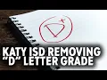 Katy ISD removing D letter grade