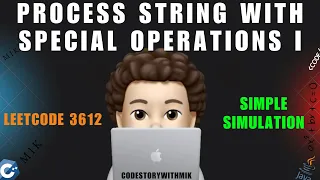 Process String with Special Operations I Simple Simulation Leetcode 3612 codestorywithMIK