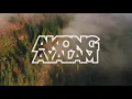 Akong Ayalam - Isang Buong Araw Kasama Ka (Official Lyric Video)