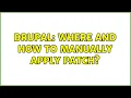 Drupal Where and how to manually apply patch