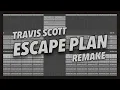 Download Lagu Travis Scott - ESCAPE PLAN (IAMM Remake)
