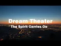 Download Lagu Dream Theater  - The spirit carries on (lirik + terjemahan)
