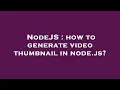 NodeJS how to generate thumbnail in node js