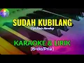 SUDAH KUBILANG|Cipt.Rinto Harahap|KARAOKE \u0026 LIRIK(B=do/Pria)