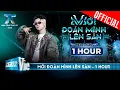 MỜI ĐOÀN MÌNH LÊN SÀN [1 HOUR] - GILL | Anh Trai \
