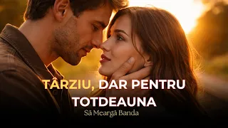 s mearg banda t rziu dar pentru totdeauna