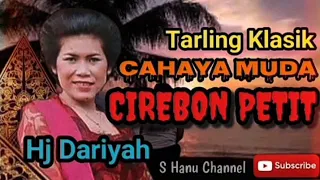 Download Maestro Tarling Klasik Cahaya Muda - CIREBON PETIT - Hj Dariyah MP3