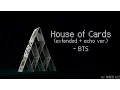 Download Lagu [BTS/Remix] BTS - House Of Cards (Extended with Echo Ver.)