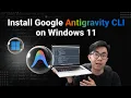 How to Install and Use Google Antigravity CLI on Windows 11 Set up Antigravity CLI Step-by-Step