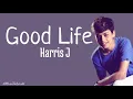 Download Lagu Harris J - Good Life(Lyircs)