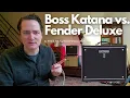 Boss Katana vs Fender Deluxe Reverb