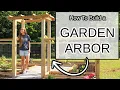 How to Build a Simple Garden Arbor Part 1 of Enclosed Garden Build