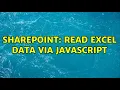 Sharepoint Read excel data via javascript