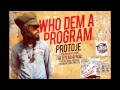 Download Lagu Protoje - Who Dem A Program (January 2012)