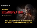 Download Lagu PENYESALAN SEORANG ANAK ! ~ MISTERI HILANGNYA IBU KAMI ~ Full Version ~ KM Story