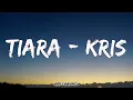 Kris - Tiara | LIRIK