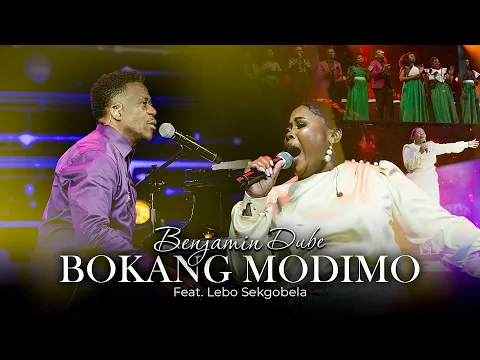 Download MP3 Benjamin Dube ft. Lebo Sekgobela - Bokang Modimo (Official Music Video)