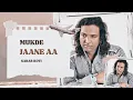 Lagu Mukde Jaane Aa - Sabar Koti X The Beat Boss