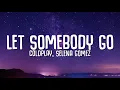 Coldplay, Selena Gomez - Let Somebody Go (Lyrics)