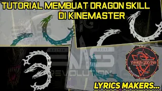 Download Tutorial Lyric Maker | Dragon Skill/Cara Membuat Spam Naga menggunakan huruf A di Kinemaster MP3
