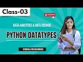 Data Analytics Data Science Class 03 Python Datatypes Tutorial for Beginners