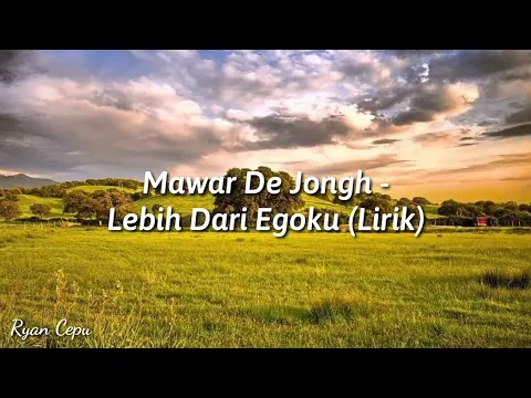 Download MP3 Mawar De Jongh - Lebih Dari Egoku (lirik)