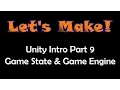 Let s Make Unity Intro Part 9 - Game State and Game Engine