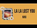 Download Lagu NIKI - LA LA LOST YOU (Lyrics \u0026 Terjemahan)