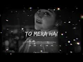 Tu Mira Hai||♥️💯//🥀 songs Slowed &Mix  