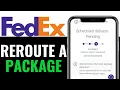 How to Reroute a Package on FedEx 2025 QUICK GUIDE
