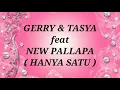 Download Lagu GERRY MAHESA \u0026 TASYA ROSMALA ft NEW PALLAPA _ HANYA SATU Lirik