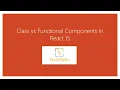 Class vs Functional Components In React js