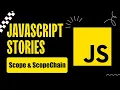 JavaScript Stories Scope And Scope Chain