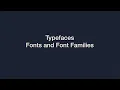 Typefaces Fonts and Font Families