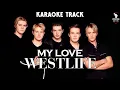 Westlife | My Love 🎤HQ Karaoke🎤