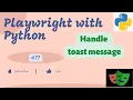 Playwright with Python Handle toast message using Playwright
