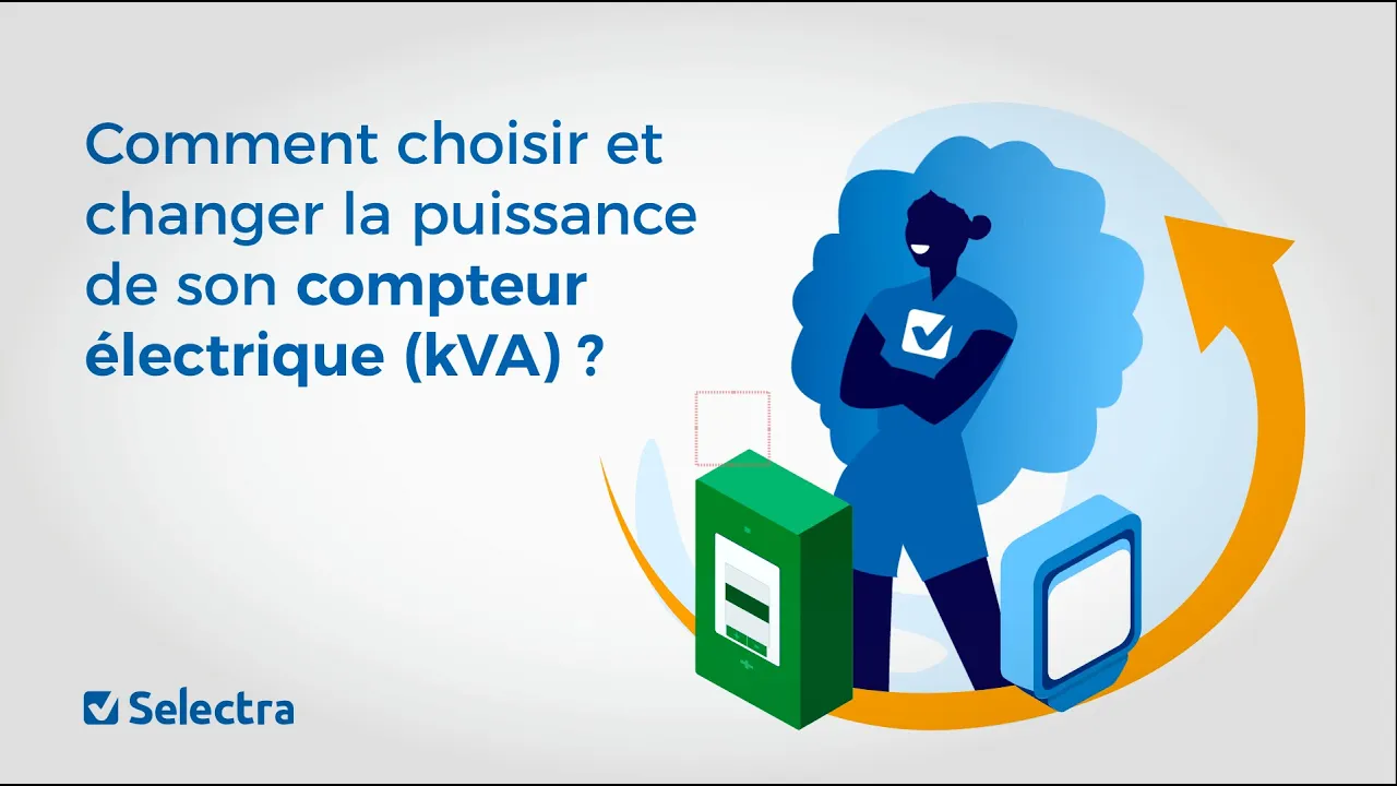 Choisir et changer la puissance de son compteur (kVA)